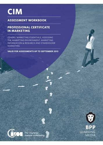 Cim Learning CIM Professional Certificate in Marketing: Assessment Workbook: BPP ...