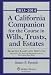 A California Companion for the Course in Wills, Trusts, and Estates, 2013-2014: Selected Cases and Statutes Including All Statutes Required for the California Bar Exam (Aspen Select)