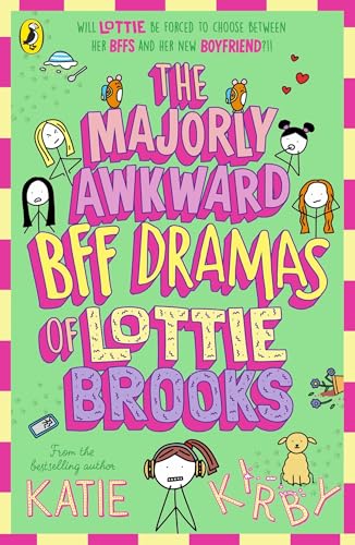 The Majorly Awkward BFF Dramas of Lottie Brooks: The sixth hilarious diary in the bestselling series (Lottie Brooks, 6)