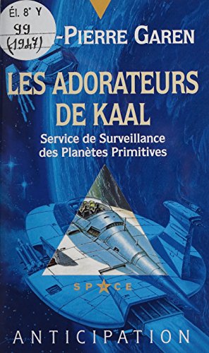 Télécharger Service de surveillance des planètes primitives (33): Les Adorateurs de Kaal (Anticipation t. 1947) PDF