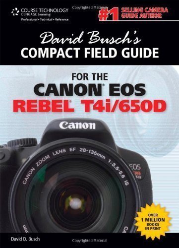 David Busch's Compact Field Guide for the Canon EOS Rebel T4i/650D (David Busch's Compact Field Guides) Spi Cpt Edition by Busch, David published by Delmar Cengage Learning (2012)