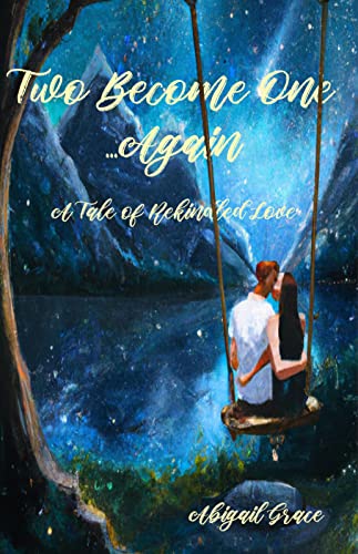 Two Become One ...Again: A Tale of Rekindled Love by [Abigail Grace, Brian McCoppin]