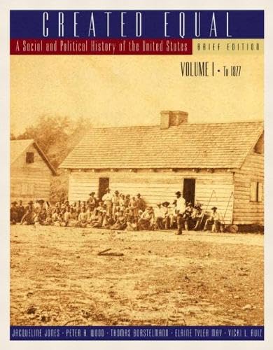 Created Equal: A Social and Political History of the United States, Brief Edition, Volume I (to 1877) (with Study Card)