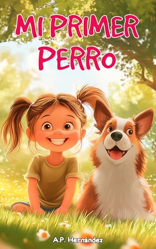 Mi Primer Perro: Libro infantil (6 - 7 años). ¡Timba llega a casa!