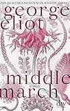 Middlemarch: Eine Studie über das Leben in der Provinz Roman - George Eliot