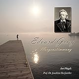  Morgenstimmung - Edvard Grieg. Am Flügel in Troldhaugen: Prof. Dr. Joachim Dorfmüller