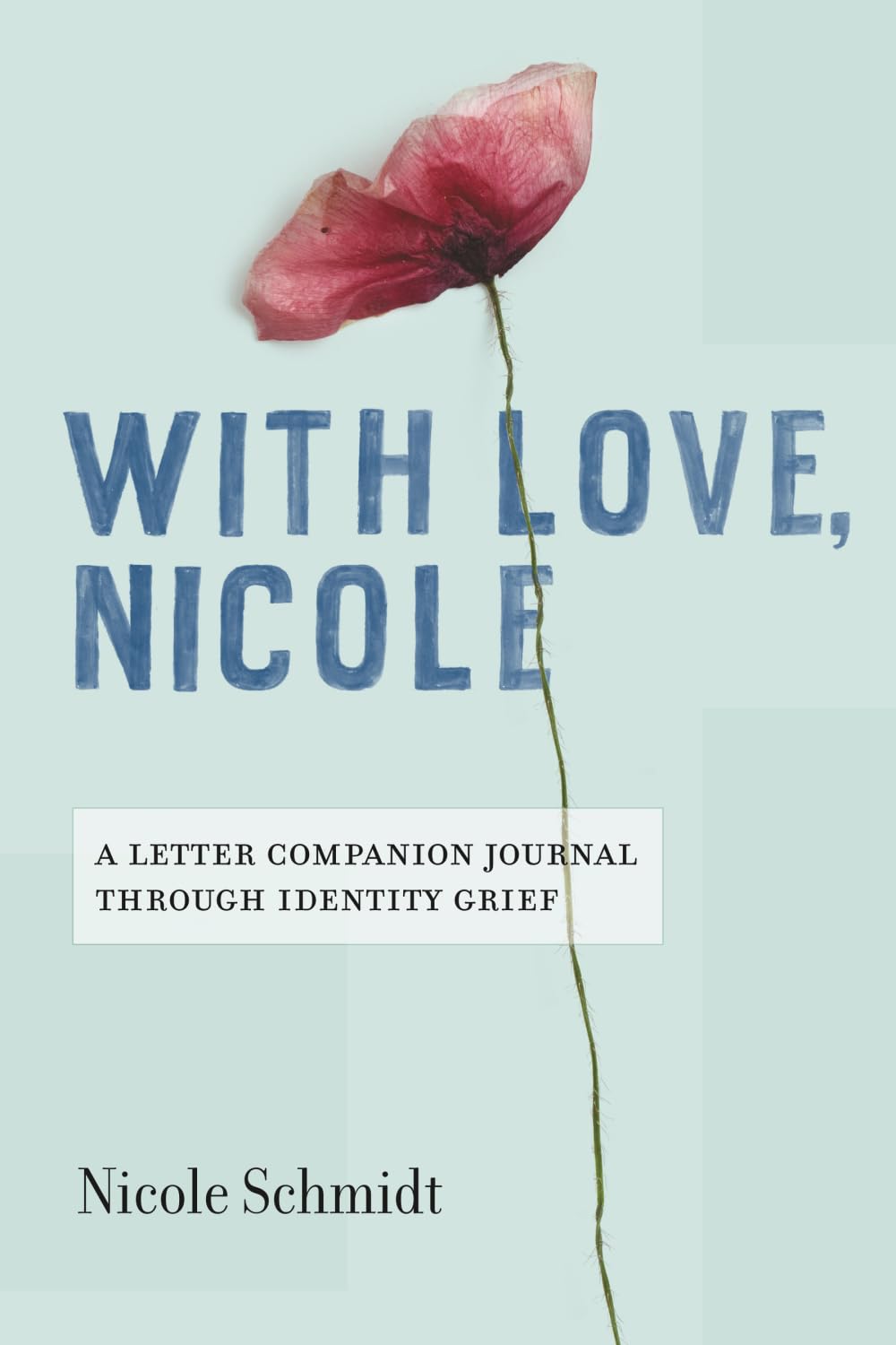 With Love, Nicole: A Companion Journal Through Identity Grief