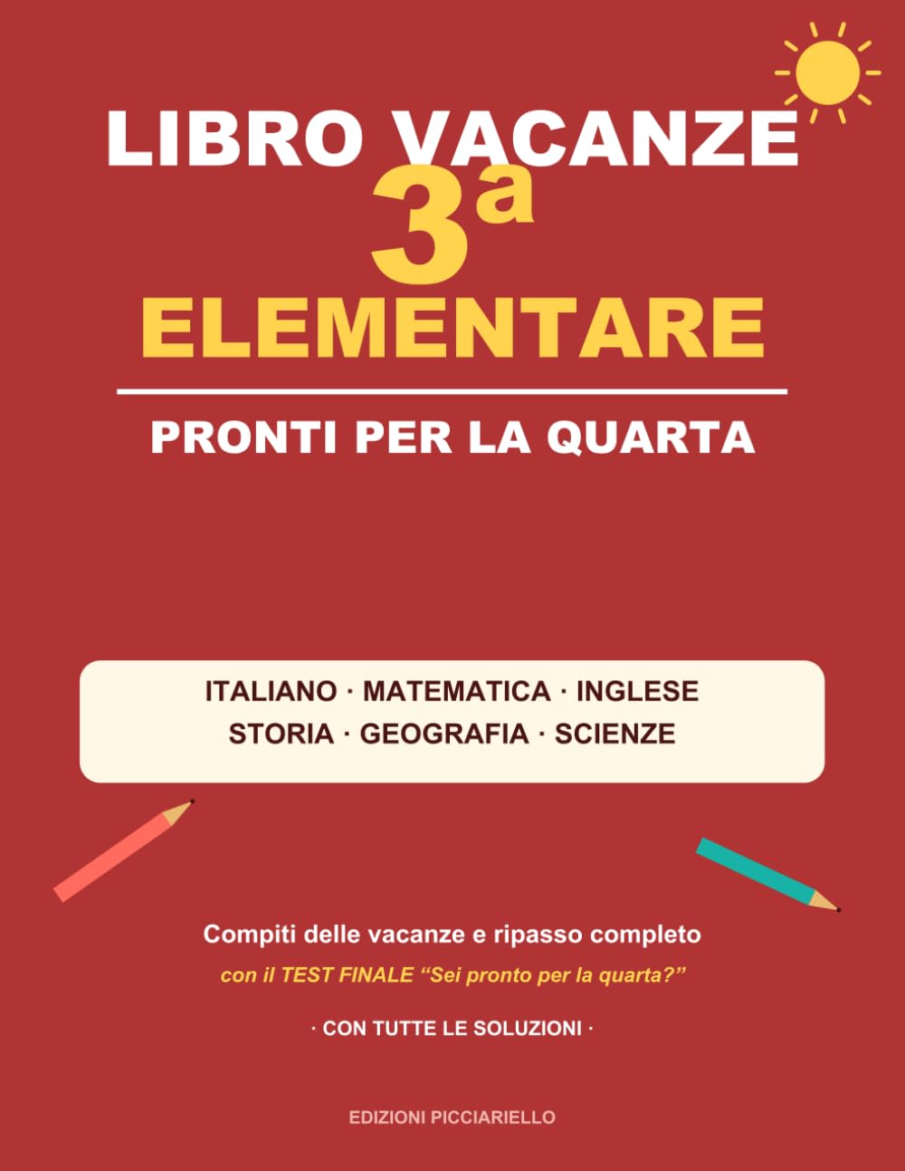 Libro Vacanze 3 Elementare: Pronti per la Quarta: compiti delle vacanze e ripasso completo di italiano, matematica, inglese, storia, geografia e scienze | Con test finale e tutte le soluzioni