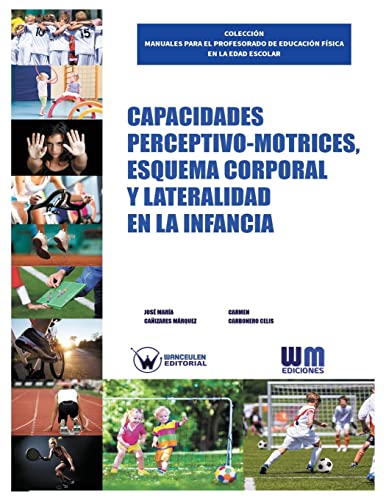 Capacidades perceptivo motrices, esquema corporal y lateralidad en la infancia (Spanish Edition)