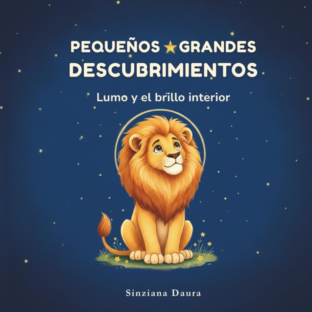 Lumo y el brillo interior: Un cuento infantil sobre confianza y autoestima (3-7 años)