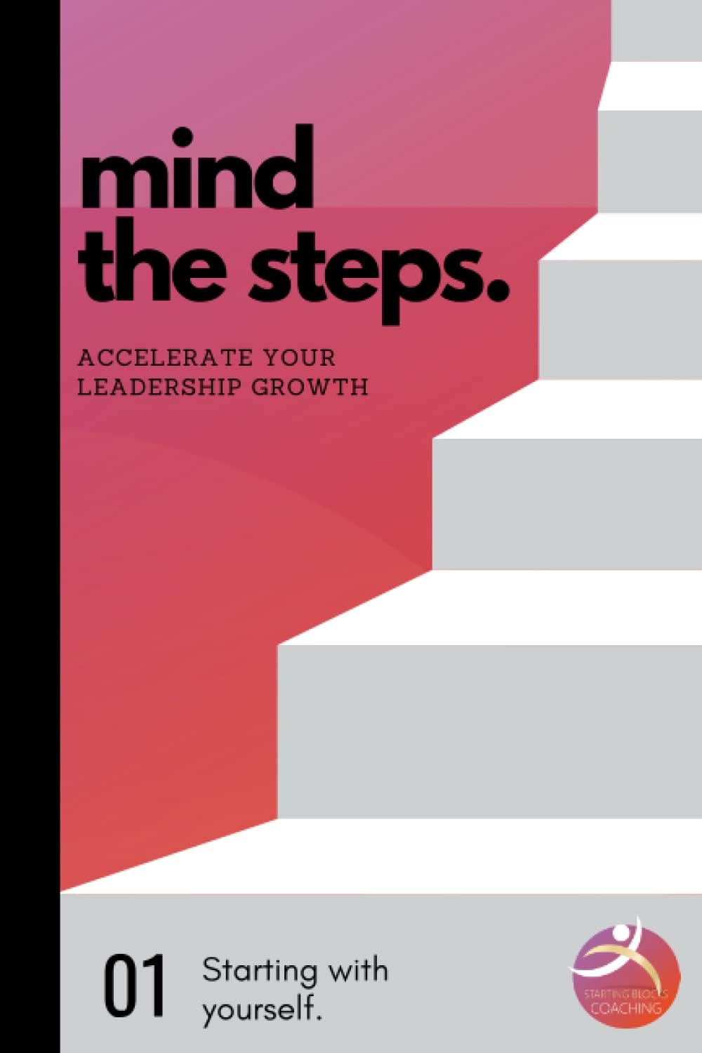 Leadership Skills Development Journal with Monthly Log: An interactive and engaging journal acting as a workout buddy to help work your leadership mind muscles