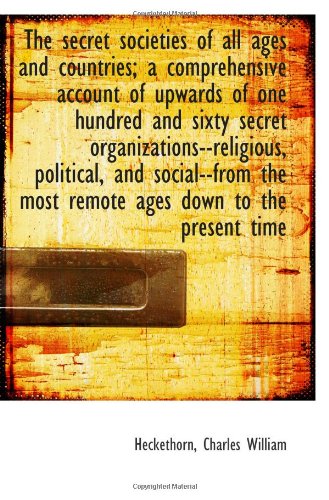 The secret societies of all ages and countries;... 1113467088 Book Cover