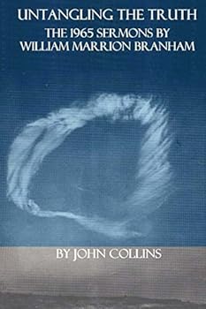 William Marrion Branham: The 1965 Sermons