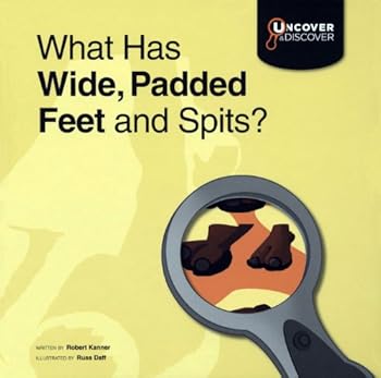Hardcover What has Wide, Padded Feet and Spits (Uncover and Discover: Mammals) Book