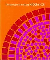 Designing and Making Mosaics 0871920425 Book Cover