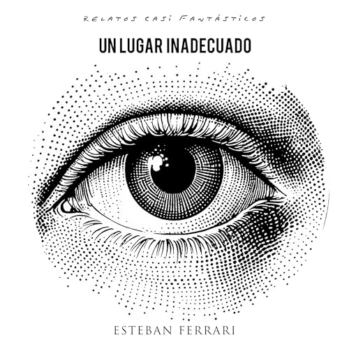 Un lugar inadecuado Audiolivro Por Esteban Ferrari capa