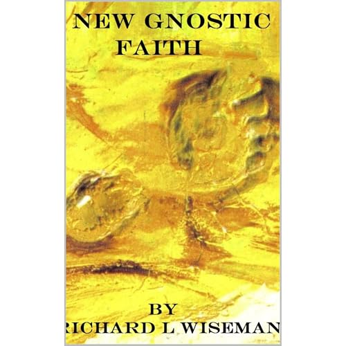 New Gnostic Faith by Richard L Wiseman episode artwork