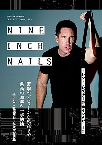 CROSSBEAT Special Edition ナイン・インチ・ネイルズ (シンコー・ミュージックMOOK)
