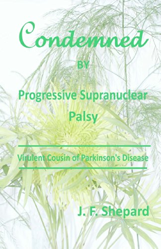 Condemned by Progressive Supranuclear Palsy: Virulent Cousin of Parkinson's Disease