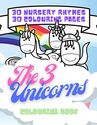 Download Scaricare The 3 Unicorns - Colouring Book: 30 Popular Nursery Rhymes plus 30 Unicorn Colouring ...
