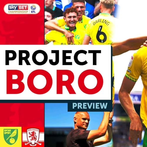 『CAN BORO MAKE IT 3 WINS FROM 3?! | Norwich City vs Middlesbrough Preview - Project Boro』のカバーアート