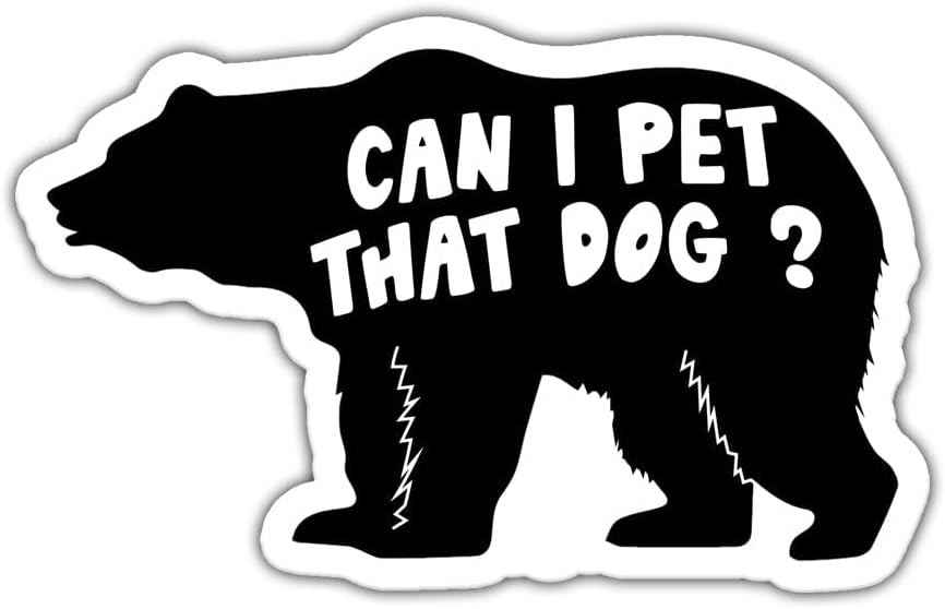 Can I Pet That Dog (3Pcs) Black Bear Sticker - Funny Pop Culture Lover Stickers - Viral Silly Kid Joke Stickers for Laptop, Cell, Tumbler, Wall - 3X3 Inches