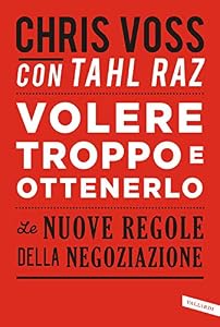 Vedi scheda su Amazon Volere troppo e ottenerlo: Le nuove regole della negoziazione