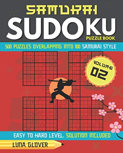 Samurai Sudoku Puzzle Book: 500 Puzzles Overlapping Into 100 Samurai Style Volume 02 | Japanese Match Puzzle Logic Book Easy to Hard Level (Samurai Sudoku Series)
