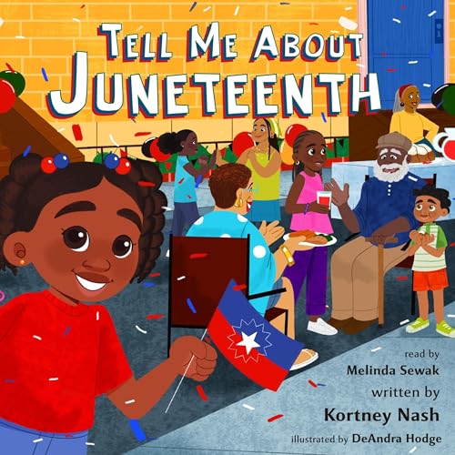 Tell Me About Juneteenth by Kortney Nash, DeAndra Hodge - illustrator episode artwork