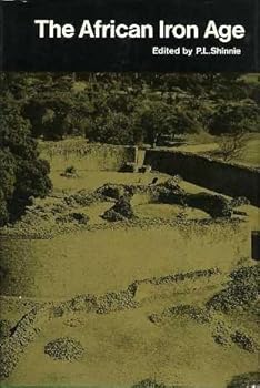 Hardcover The African Iron Age by P. L. Shinnie (1971-04-08) Book