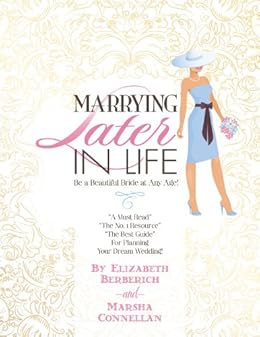 Marrying Later In Life How To Be A Beautiful Bride At Any Age