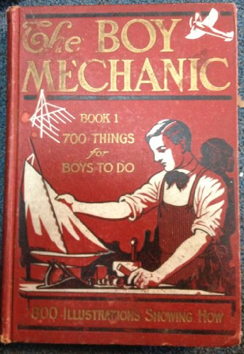 The Boy Mechanic, Book 1 (I): 700 Things for Bo... B000YHS4UC Book Cover