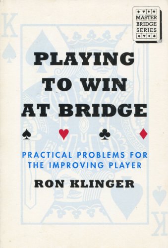 Playing to Win at Bridge: Practical Problems for the Improving