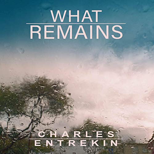 What Remains by Charles Entrekin episode artwork