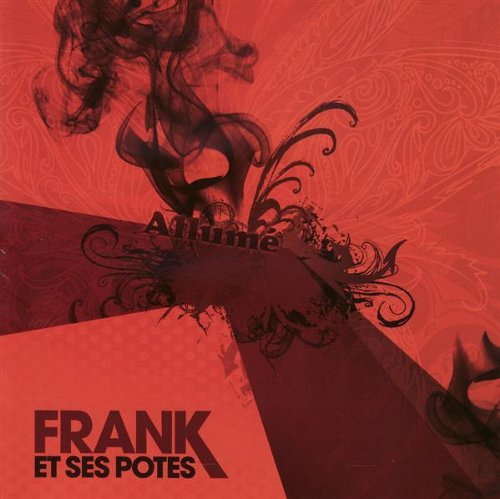 FRANK ET SES POTES - ALLUME [Audio CD] FRANK ET SES POTES