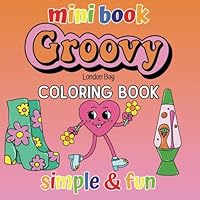 MINI Groovy Coloring Book: Travel Size Bold and Easy Coloring Book for Adults and Kids B0DB8TFF8Q Book Cover