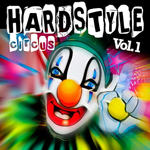 Play Hardstyle Circus, Vol. 1 by VARIOUS ARTISTS on Amazon Music