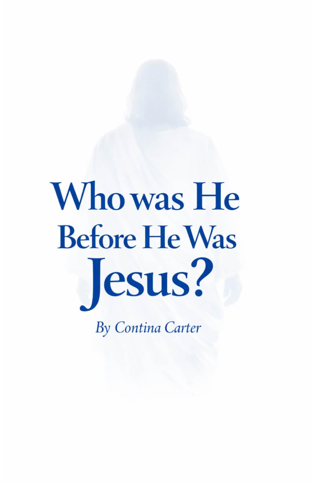 Who was He Before He was Jesus?