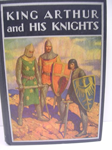 King Arthur and His Knights : a Noble and Joyou... B001F3GL0E Book Cover