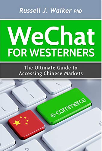 WeChat for Westerners: The Ultimate Guide to Accessing Chinese Markets
