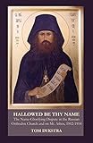 Hallowed Be Thy Name: The Name-Glorifying Dispute in the Russian Orthodox Church and on Mt. Athos, 1912-1914