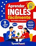 Aprender Inglés Fácilmente Para Adultos Principiantes: 9 Libros en 1: Método Comprobado para Hablar Inglés con Confianza en Menos de 30 Días (Aprende Inglés Fácil y Rápido nº 3)