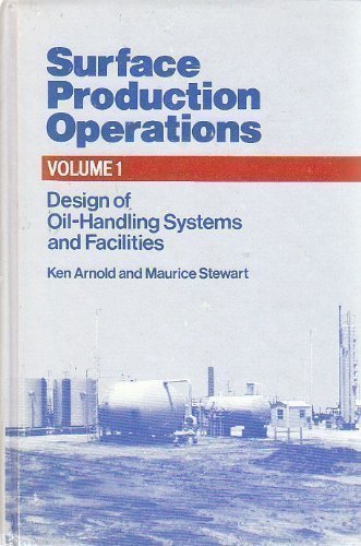 Buy Design of Oil-handling Systems and Facilities (v. 1) (Surface Production Operations) — BookShops.in
