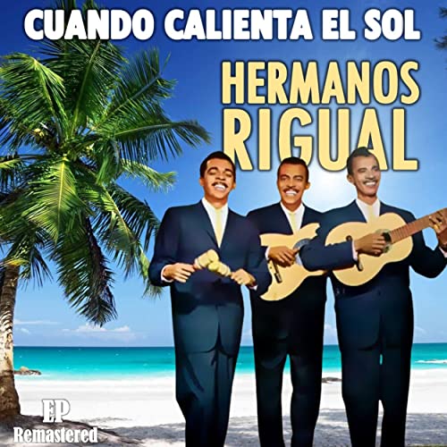 Cuando calienta el Sol (Remastered) by Hermanos Rigual on Amazon Music ...