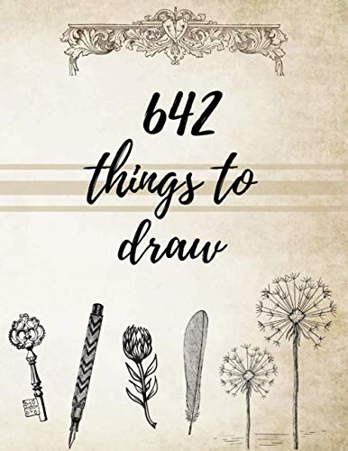 642 Things to Draw: Inspirational Sketchbook to Entertain and Provoke the Imagination draw Drawing Books Art Journals Art Notebook Gifts for Artis Doodle Books