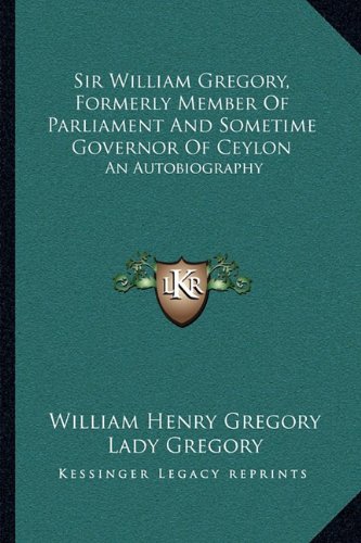 『Sir William Gregory, Formerly Member of Parliament and 読書メーター