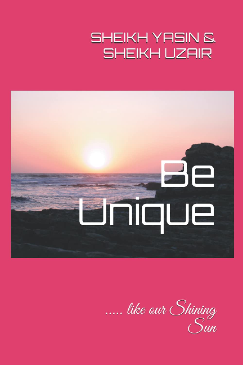 Be Unique: Like our Shining Sun