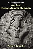 An Introduction to Ancient Mesopotamian Religion