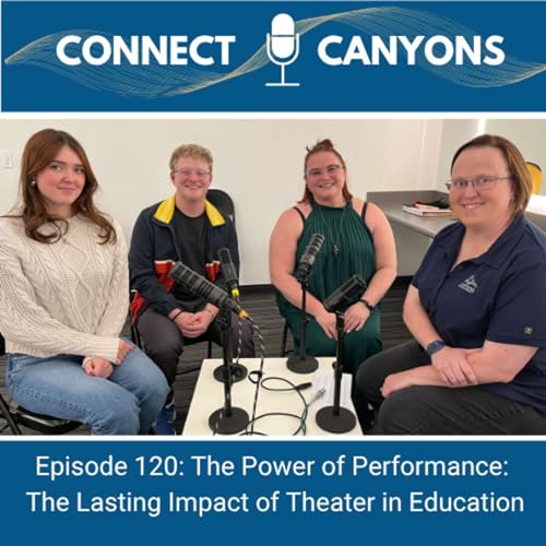 Ep 120: The Power of Performance: The Lasting Impact of Theater in Education