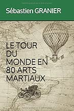 Download LE TOUR DU MONDE EN 80 ARTS MARTIAUX PDF